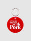 PORKCHOP | KEY TAG 2025